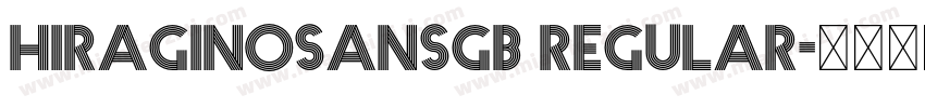 hiraginosansgb Regular字体转换